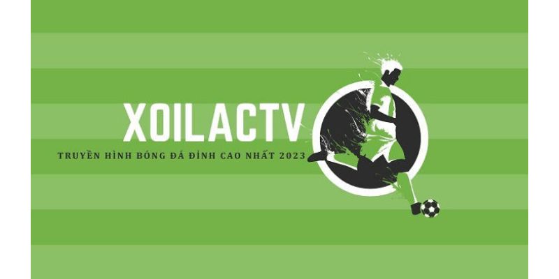 Xoilactv - Kênh bóng đá trực tiếp miễn phí